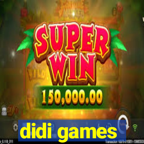 didi games